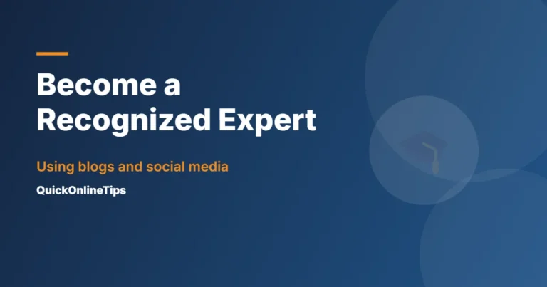 Become a recognized expert with blogs and social media