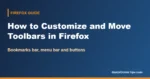 How to Customize the Firefox Toolbar: Move, Show and Restore Toolbars