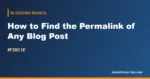 How to Find Permalinks of Blog Articles: 12 Easy Ways