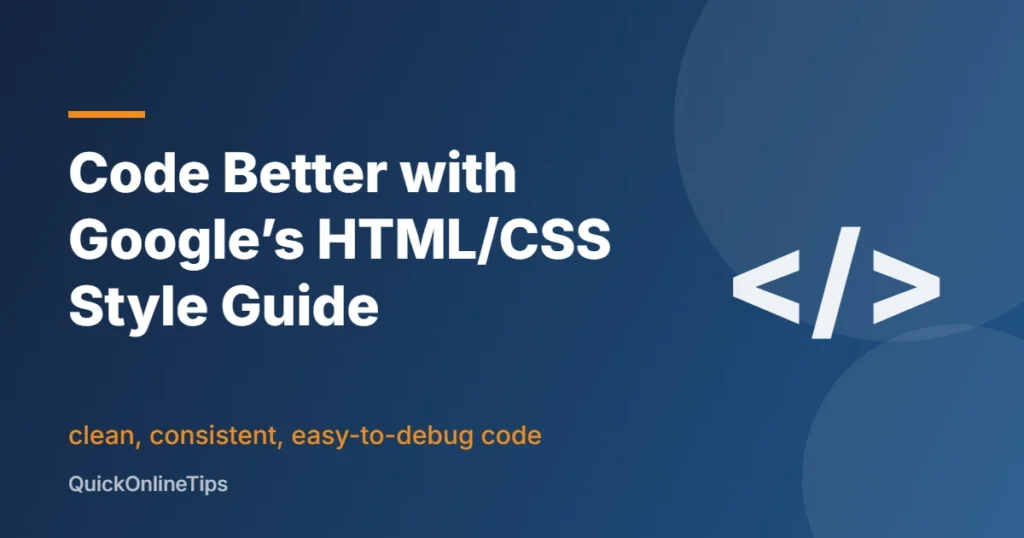 Google HTML CSS style guide coding tips