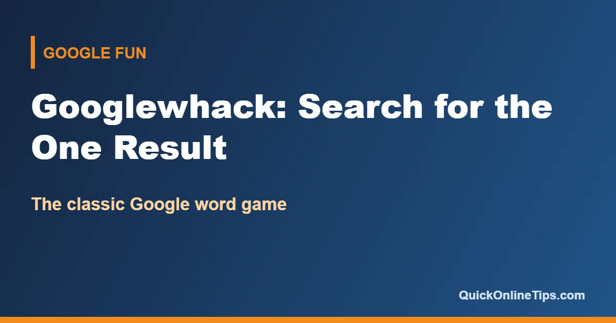 Googlewhack, the game of finding one Google result