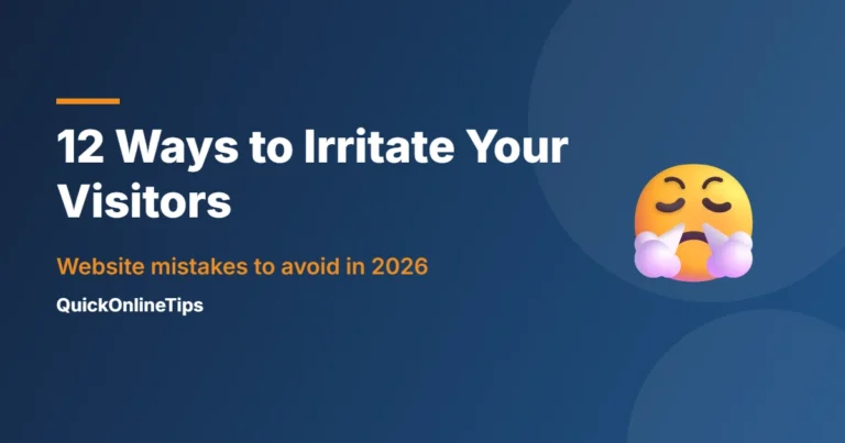 Quick ways to irritate your site visitors