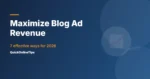 7 Effective Ways to Maximize Blog Ad Revenue (2026)