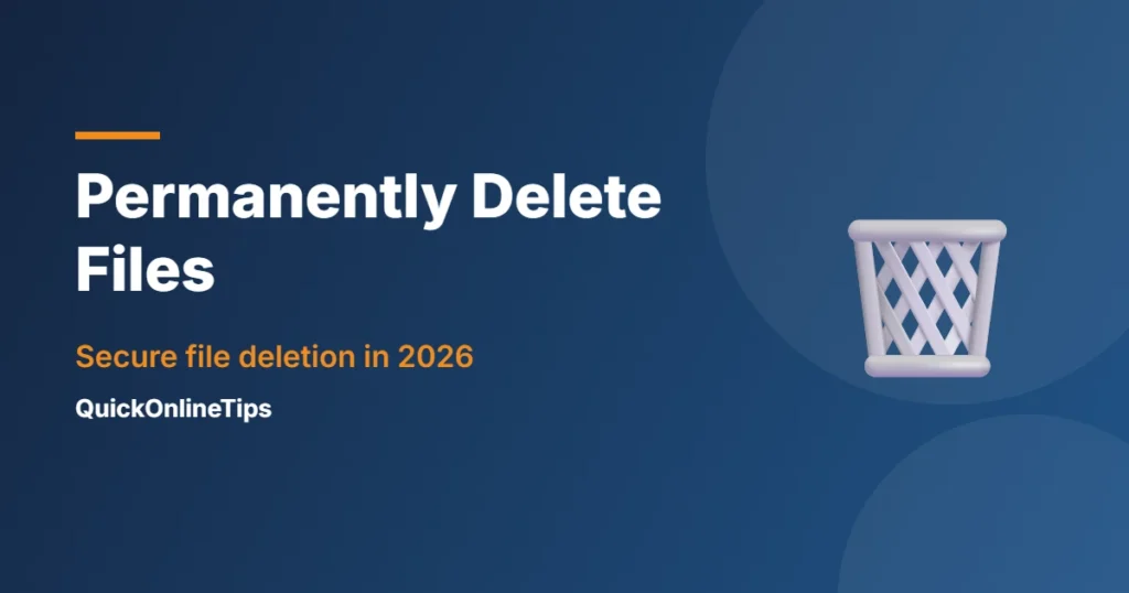 Permanently delete files from your computer