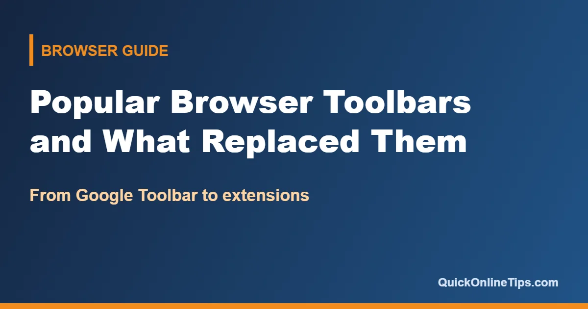 Popular browser toolbars and the extensions that replaced them