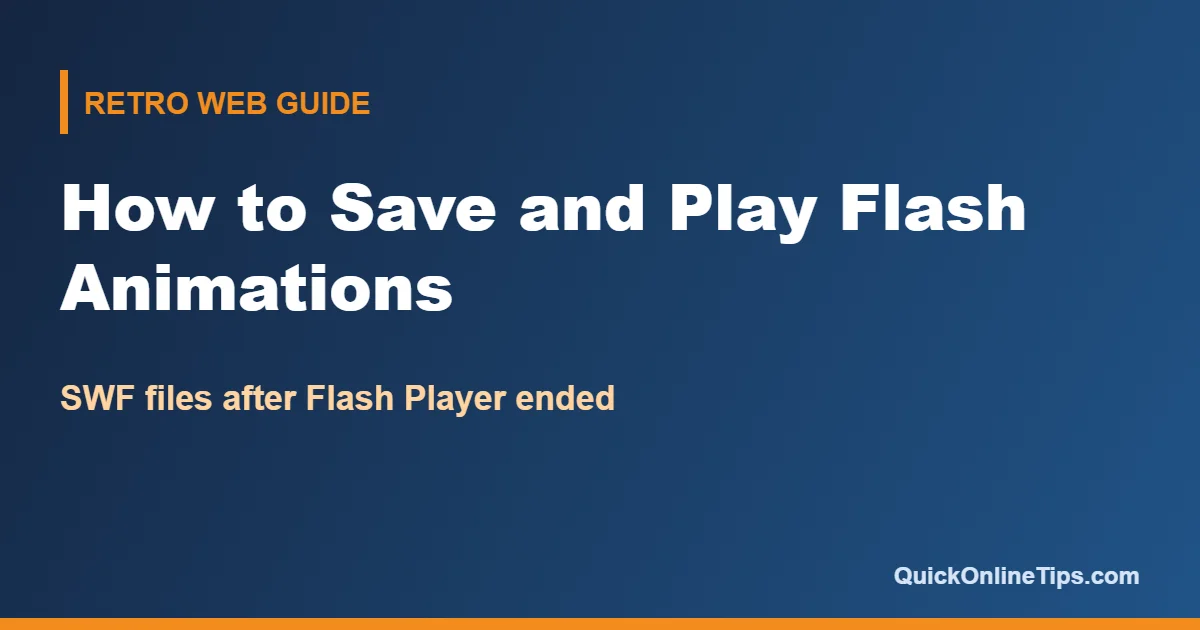 How to save and play Flash animations in 2026