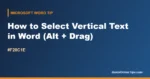 How to Select Vertical Text in Microsoft Word (Windows & Mac)