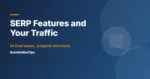 How SERP Features Are Crashing Your Google Search Traffic (2026)