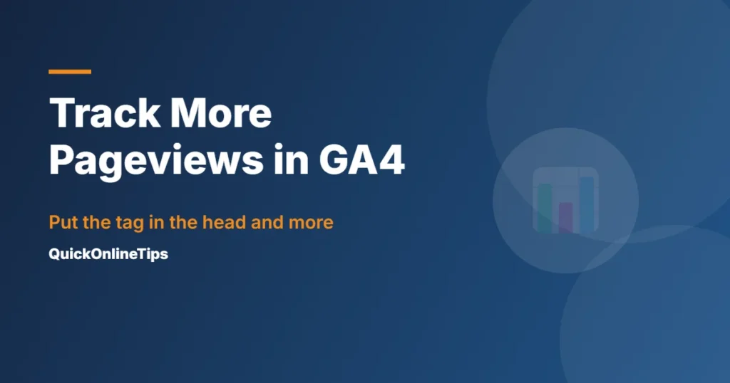 Track more pageviews with Google Analytics 4