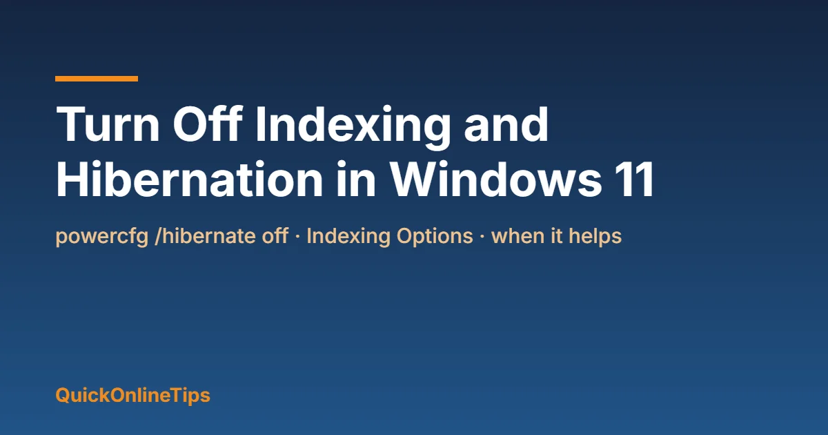 Turn off indexing and hibernation in Windows 11