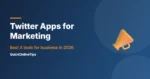 Best Twitter Apps for Marketing Your Business on X (2026)