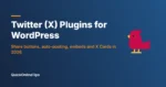 Best Twitter (X) Plugins for WordPress in 2026